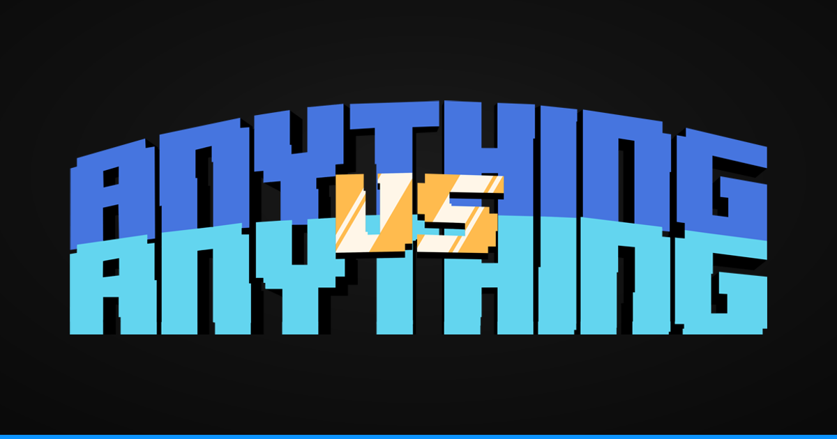 Anything Vs Anything - The Internet's Battle Arena... For Anything!